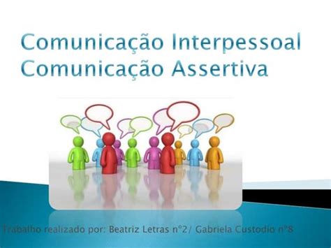 O Processo De Comunicação Interpessoal No Ambiente De Trabalho - Relacionamento Interpessoal no Ambiente de Trabalho | PPT