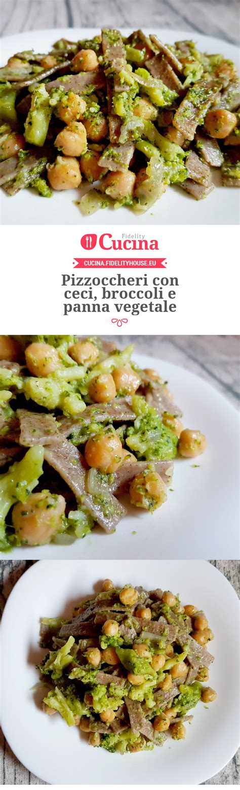 Pizzoccheri Con Ceci Broccoli E Panna Vegetale Ricetta Ricette