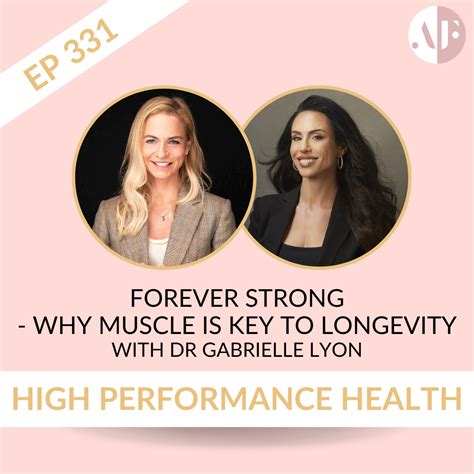 Ep 331 Forever Strong Why Muscle Is Key To Longevity With Dr
