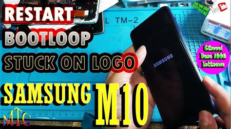 SAMSUNG M10 RESTART BOOTLOOP STUCK ON LOGO 100 Done Istimewa