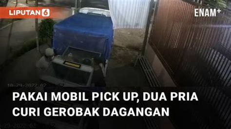 Video Pakai Mobil Pick Up Dua Pria Curi Gerobak Dagangan Terekam Cctv