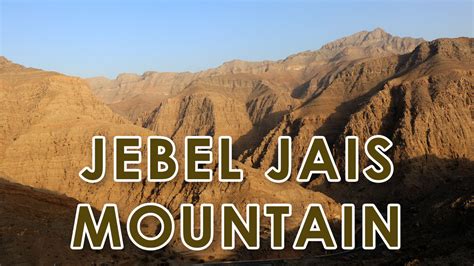 Jebel Jais Tallest Peak In The Uae Discover Ras Al Khaimah