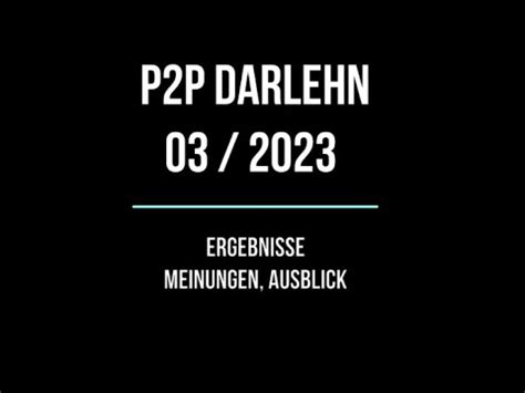 P2P Darlehn im Monat 03 2023 Es geht abwärts YouTube