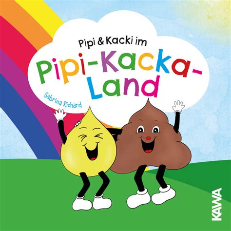 Pipi Kacki Im Pipi Kacka Land Song Von Sabrina Richard Matthias