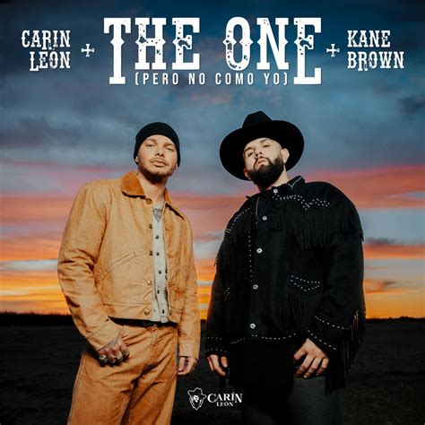 The One Pero No Como Yo De Carin Le N Y Kane Brown Est Todas Las