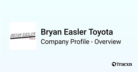 Bryan Easler Toyota Company Profile Tracxn