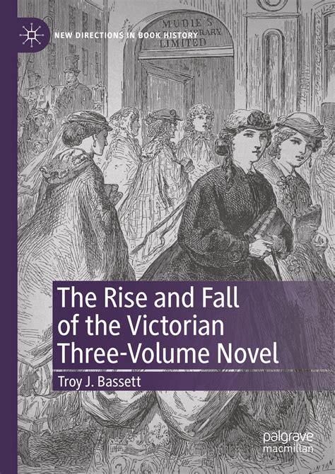 Troy J Bassett The Rise And Fall Of The Victorian Three Volume Novel