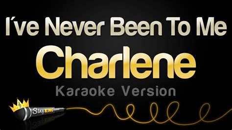 Charlene I Ve Never Been To Me Karaoke Version Youtube