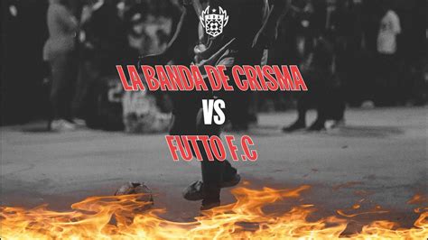 Resumen Del Partido Futto F C Vs La Banda De Crisma YouTube