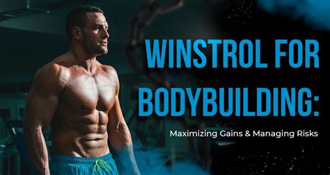 Winstrol For Bodybuilding Maximizing Gains And Managing Risks Marbella