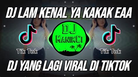 DJ LAM KENAL YA KAKAK EAA 8 BALL SLOW REMIX VIRAL TIKTOK TERBARU 2023