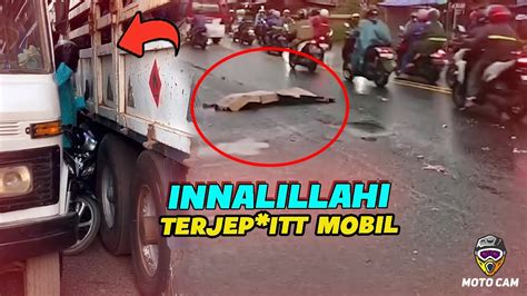 Meninggoy Di Tempat Detik Pengendara Motor T Rj P It Truck Youtube