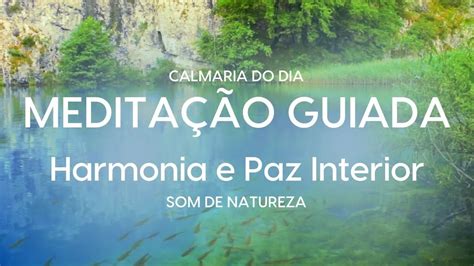 Meditação Guiada Para Harmonia Relaxamento Paz Interior Presença e