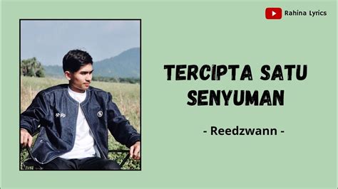 Reedzwann Tercipta Satu Senyuman Lirik Lagu Youtube