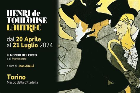 Mostra Henri De Toulouse Lautrec A Torino Il Mondo Del Circo E Di