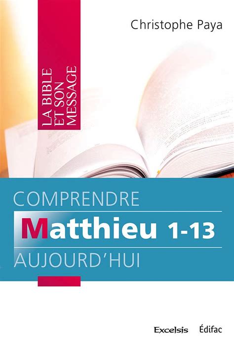 Comprendre Matthieu 1 13 Aujourdhui Commentaire Biblique Paya