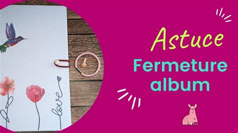 Astuce Scrapbooking Fermeture D Album Avec Un Lastique Cheveux