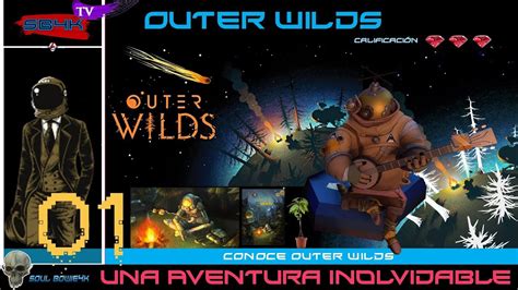 Outer Wilds Una aventura inolvidable En español HD 60fps YouTube