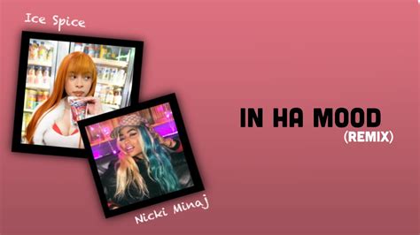 Ice Spice Nicki Minaj In Ha Mood Remixmashup Youtube