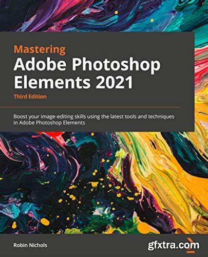 Mastering Adobe Photoshop Elements 2021 Boost Your Image Editing