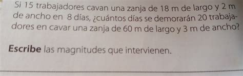 Solved Si 15 Trabajadores Cavan Una Zanja De 18 M De Largo Y 2 M De