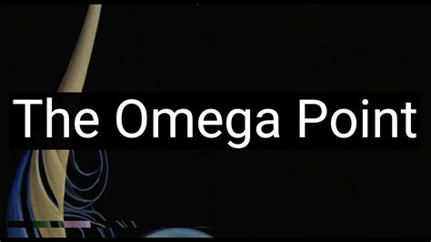 The Omega Point Universal Complexity And Divine Existence Youtube