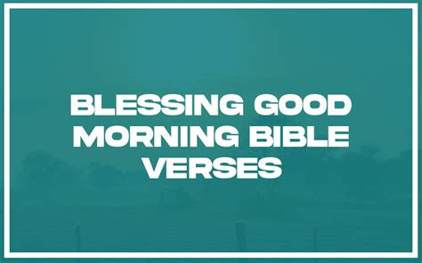 31 Blessing Good Morning Bible Verses With Related Verses