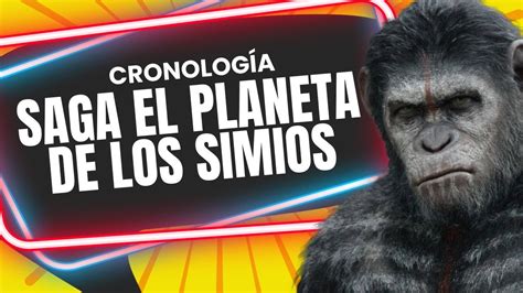 Cronología Saga El Planeta de los Simios YouTube