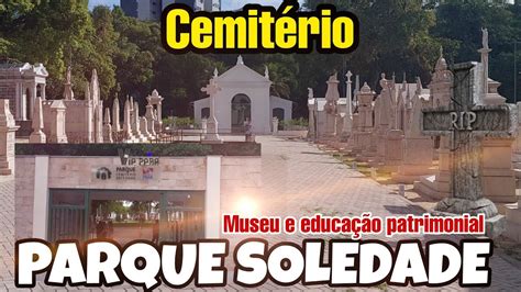 Cemit Rio Parque Soledade Museu Hist Rico De Bel M Pa Walking