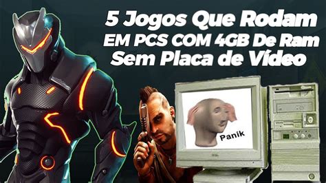 5 Jogos Pesados que rodam em PCS 4GB de Ram Sem Placa de vídeo