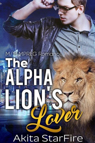 The Alpha Lions Lover Mm Alpha Omega Fated Mates Mpreg Shifter Ebook