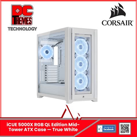 ICUE 5000X RGB QL Edition Mid Tower ATX Case True White Shopee