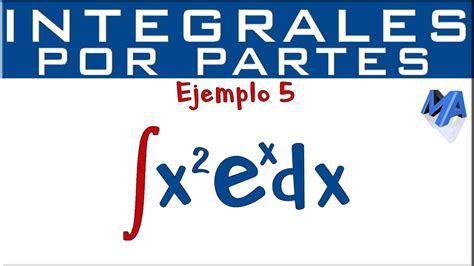 Integración por partes Ejemplo 5 Exponencial YouTube