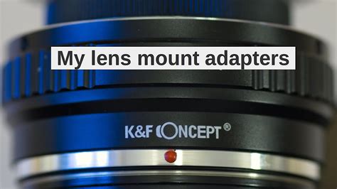 K F Concept Lens Mount Adapters That I Use With Fuji Cameras Youtube