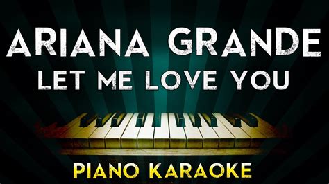 Ariana Grande Ft Lil Wayne Let Me Love You Piano Karaoke