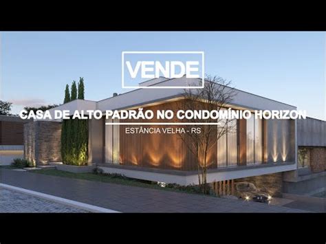 CASA DE ALTO PADRÃO NO CONDOMÍNIO HORIZON EM ESTÂNCIA VELHA Imóvel