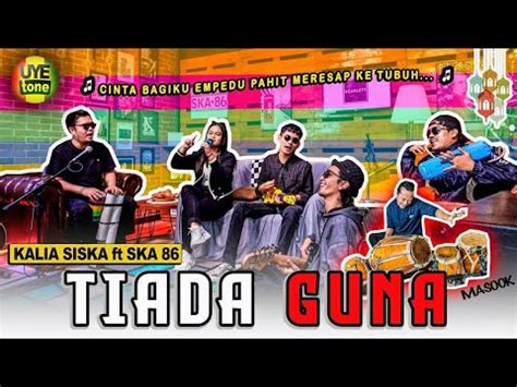 TIADA GUNA KALIA SISKA Ft SKA 86 Kentrung Version UYE Tone