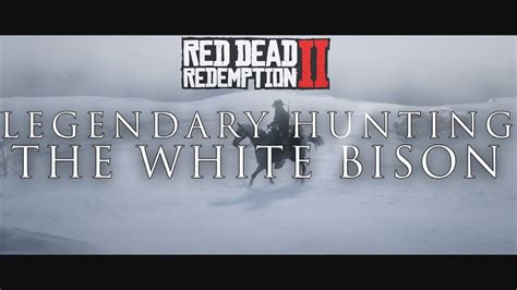 Rdr2 The Legendary White Bison Location Legendary Hunting Guide In