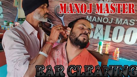 Ear Cleaning Head Massage By Manoj Master Youtube