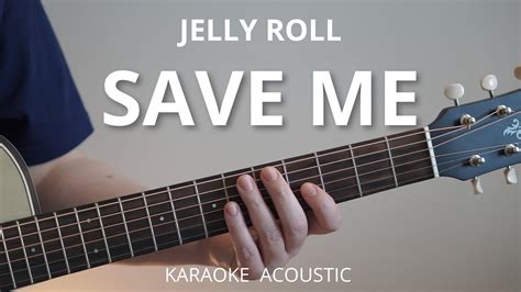 Save Me Jelly Roll Karaoke Acoustic Guitar Youtube