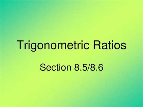 Ppt Trigonometric Ratios Powerpoint Presentation Free Download Id 7027229