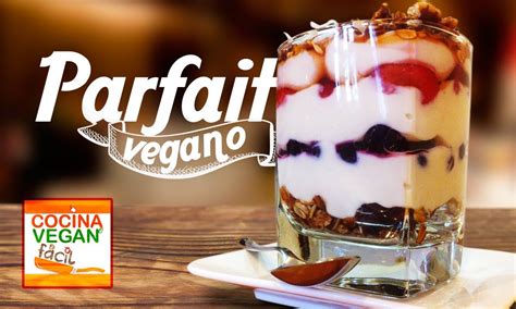 Parfait Vegano Cocina Vegan F Cil Parfait Vegan Mexican Pudding