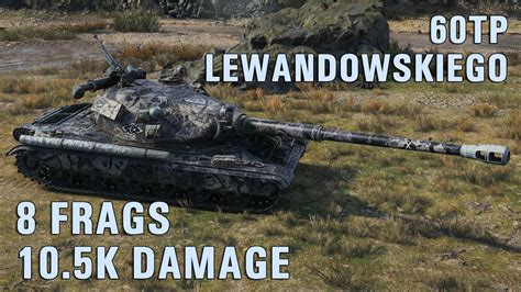 60TP Lewandowskiego WoT 8 Kills 10 5K Damage World Of Tanks