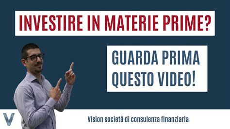 Perch Investire In Materie Prime Nel Youtube