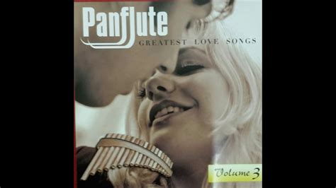 Panflute Greatest Love Songs Vol Youtube