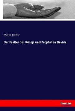 Der Psalter Des K Nigs Und Propheten Davids Von Martin Luther Bei