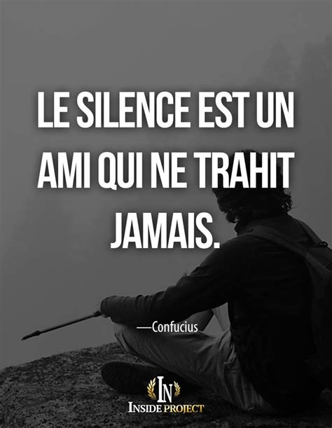 Le Silence Est Un Ami Qui Ne Trahit Jamais Dictons Et Citations