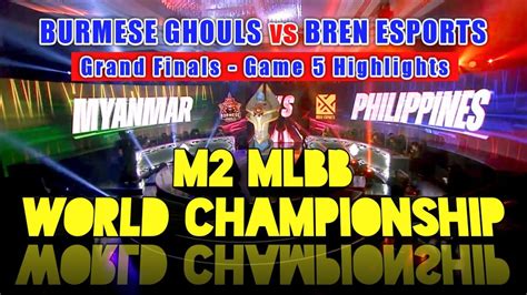 BURMESE GHOULS VS BREN ESPORTS Game 5 Highlights M2 World