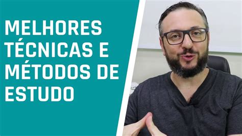 Melhores T Cnicas E M Todos De Estudo Exemplos Pr Ticos Youtube