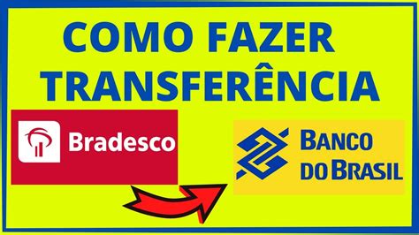 COMO FAZER TRANSFERÊNCIA BRADESCO PARA BANCO DO BRASIL YouTube